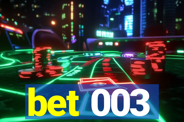 bet 003